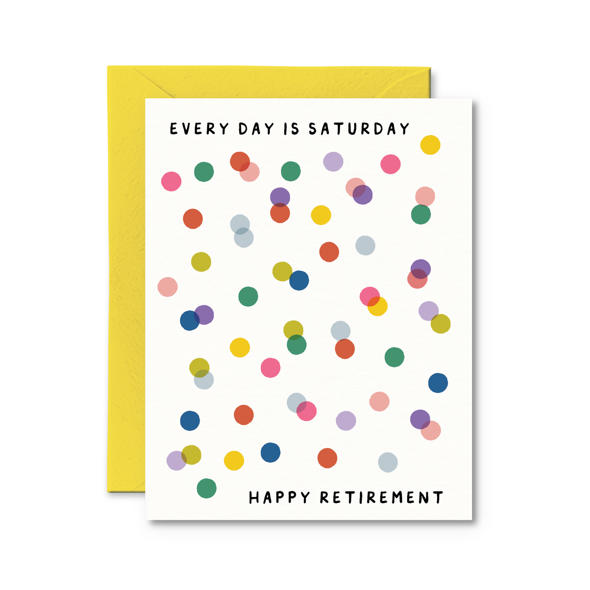 Every Day Is Saturday Retirement Card