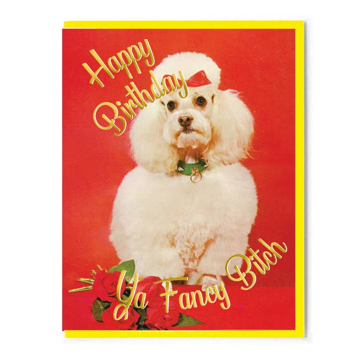 Fancy Bitch Birthday Card