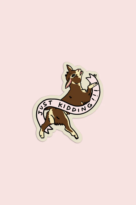 Just Kidding Vinyl Sticker