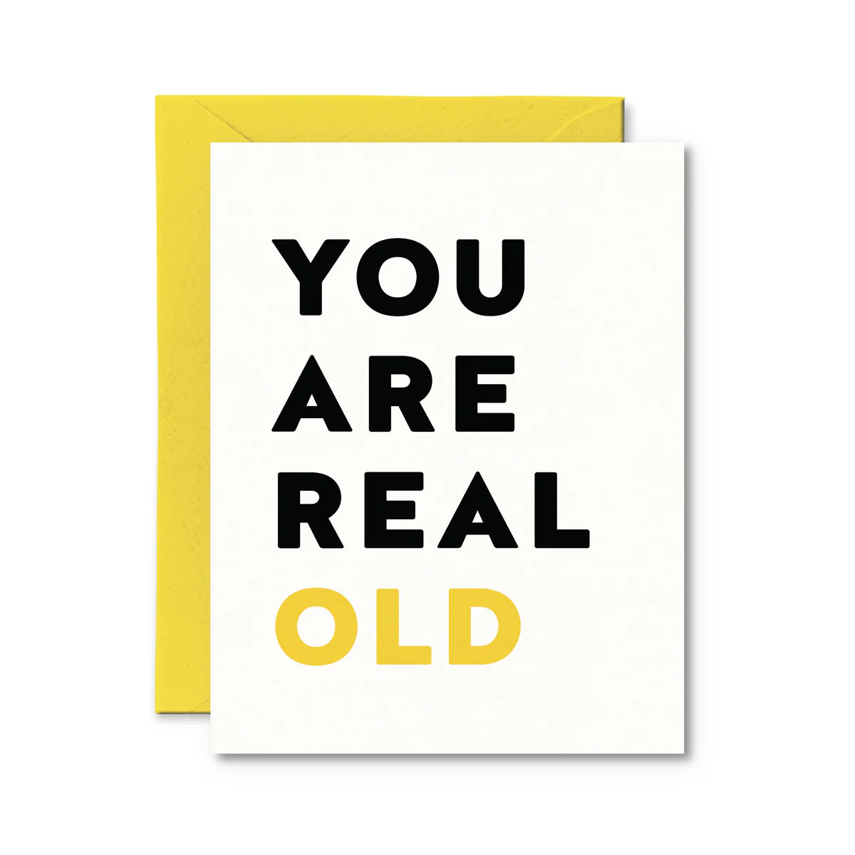 You Are Real Old Card