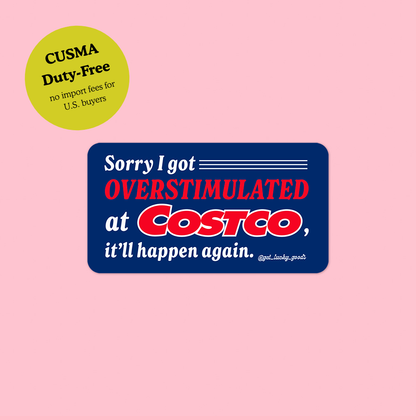 Overstimulated at Costco Sticker – Matte Vinyl Sticker