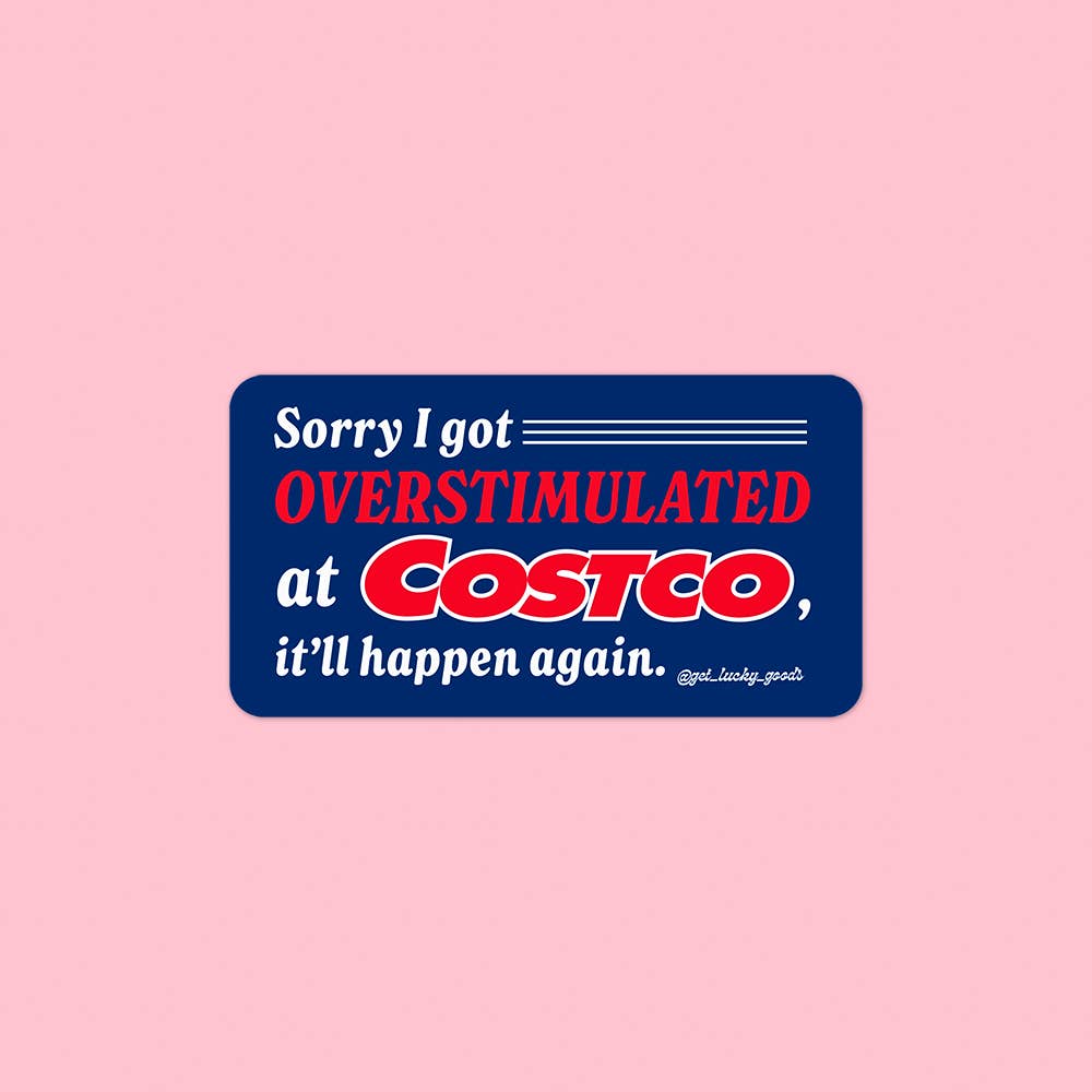Overstimulated at Costco Sticker – Matte Vinyl Sticker