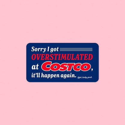 Overstimulated at Costco Sticker – Matte Vinyl Sticker