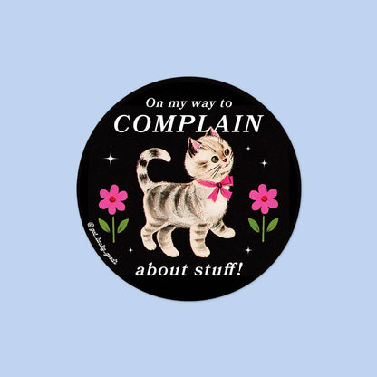 On My Way to Complain Kitty – Matte Vinyl Sticker