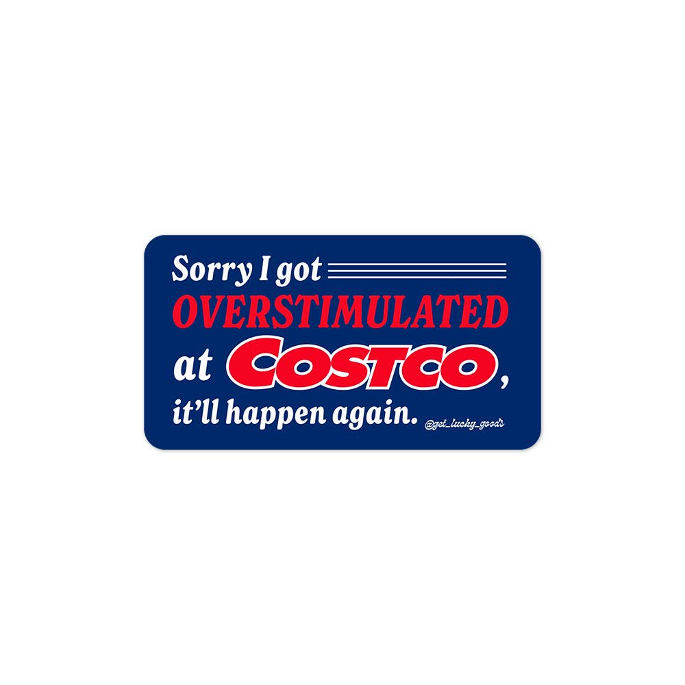 Overstimulated at Costco Sticker – Matte Vinyl Sticker