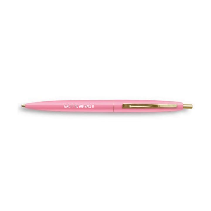 Fake It Til You Make It Pen