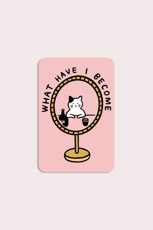 What Have I Become Vinyl Sticker
